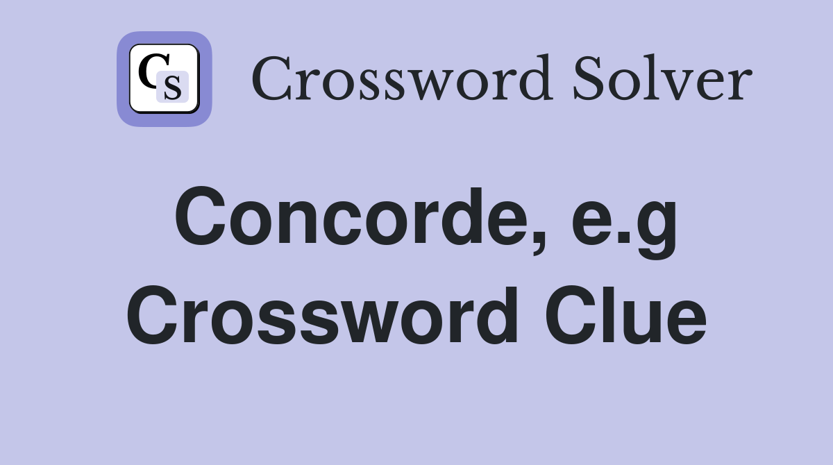 Concorde e g Crossword Clue Answers Crossword Solver