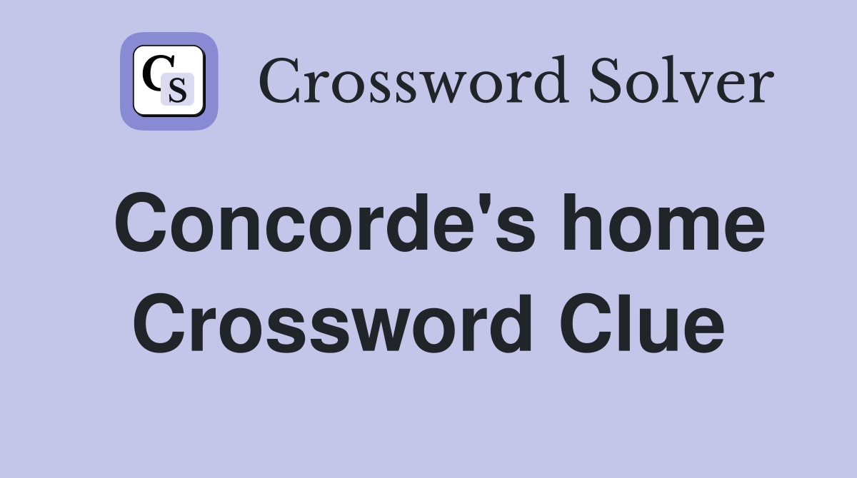 Concorde's home Crossword Clue