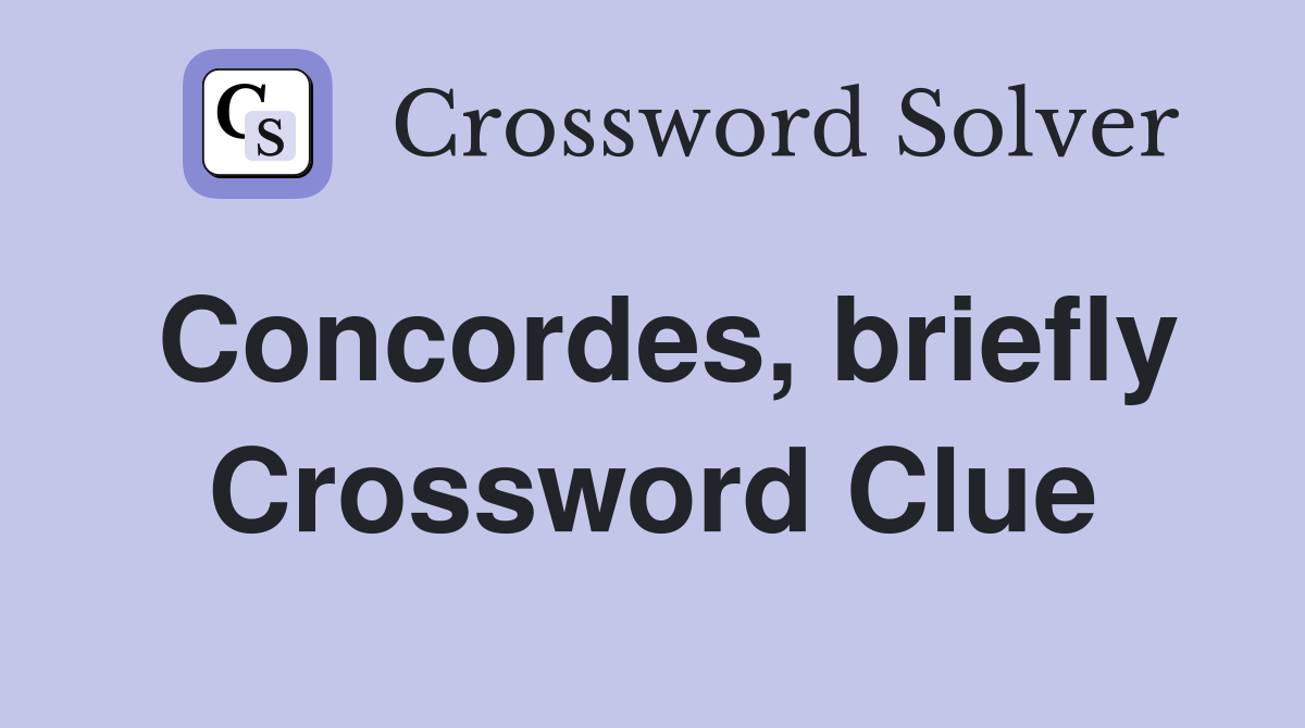 Concordes, briefly Crossword Clue