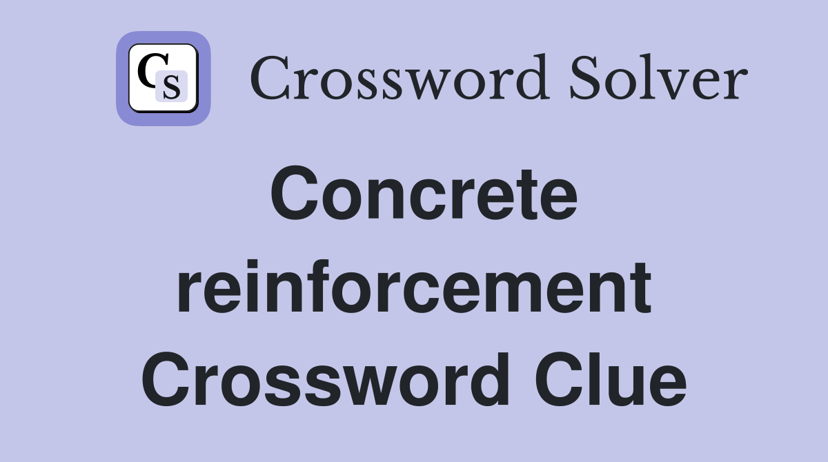 Concrete reinforcement Crossword Clue