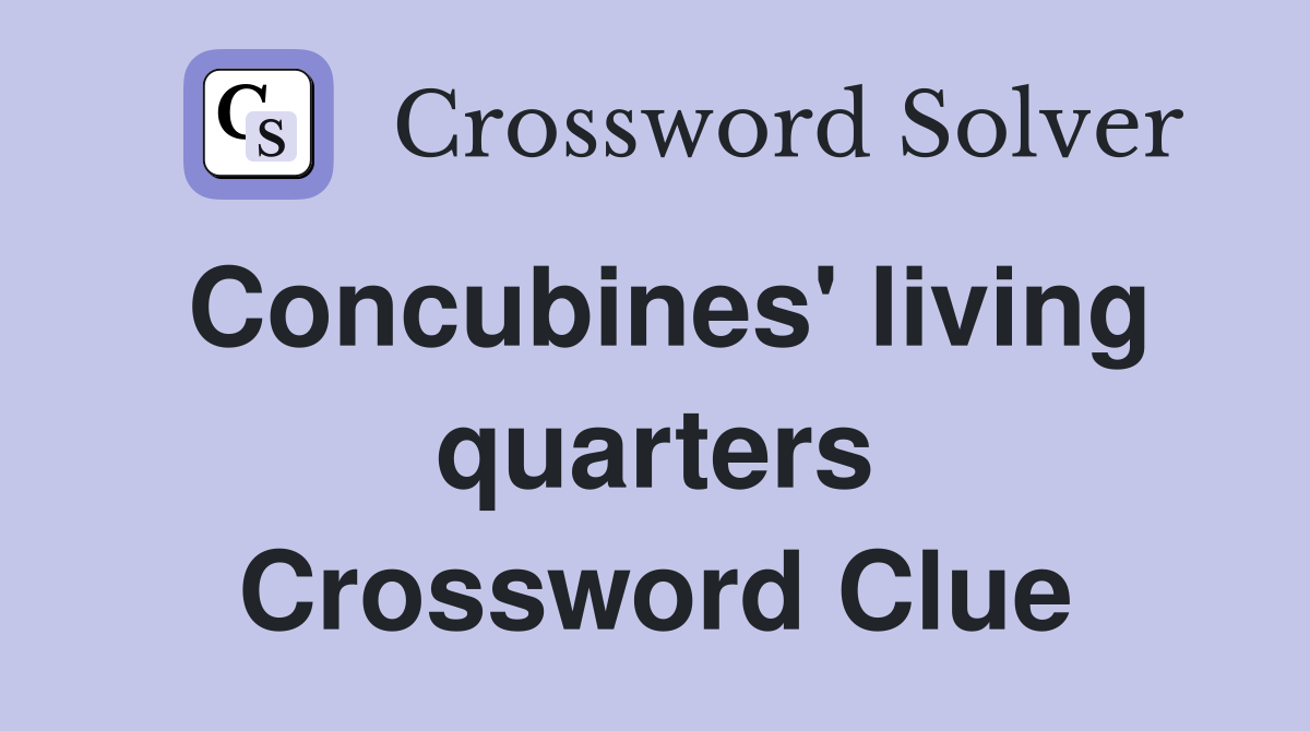 Concubines' living quarters Crossword Clue