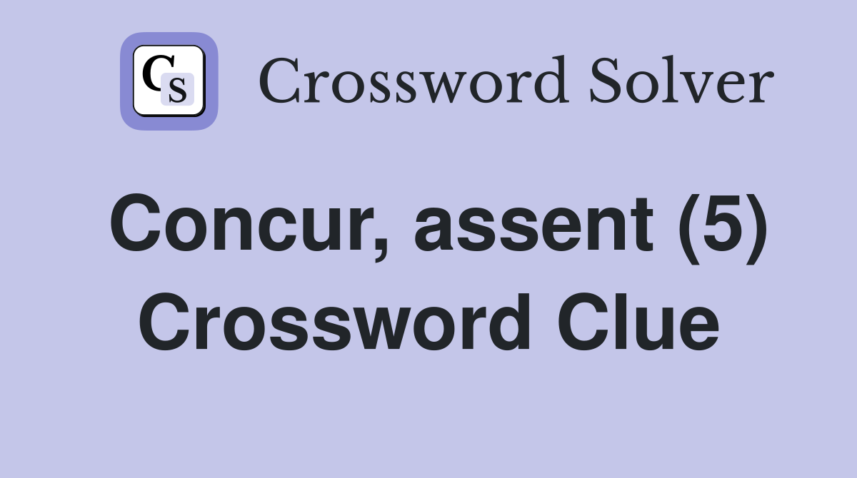 Concur, assent (5) Crossword Clue
