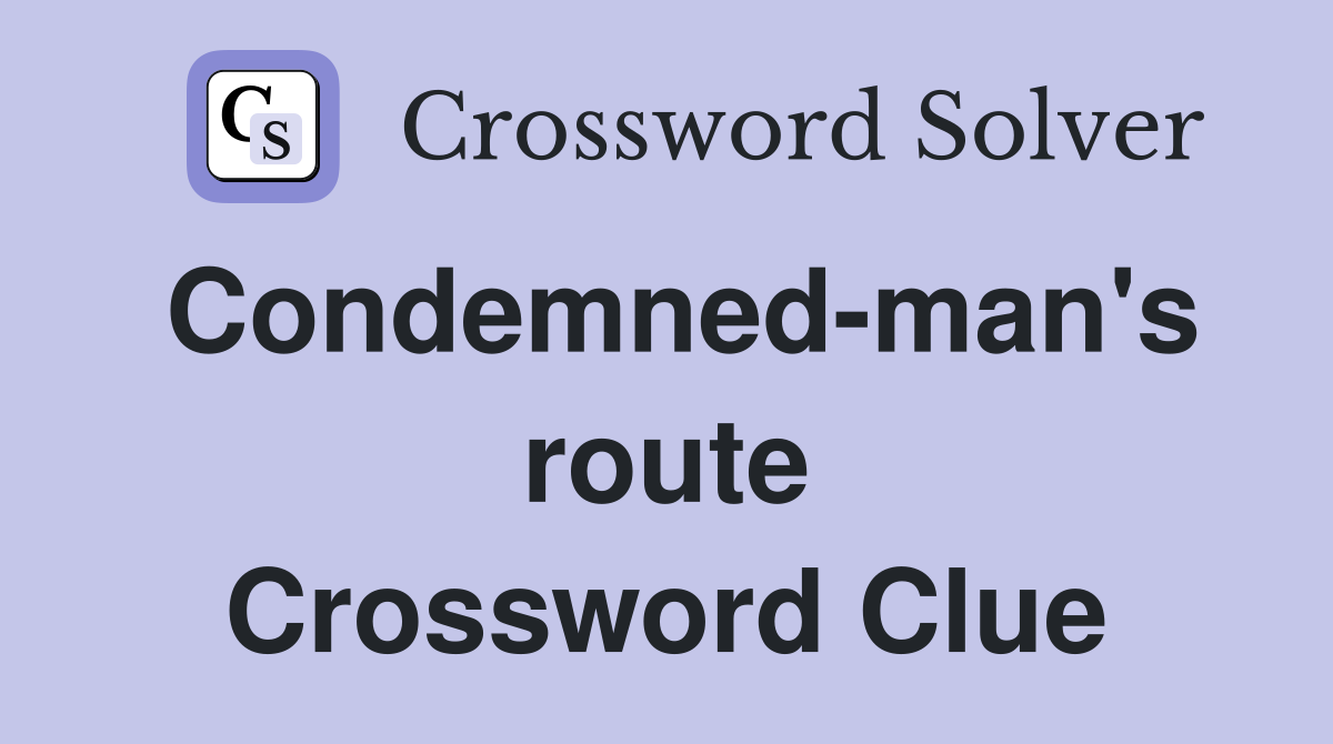 Condemned-man's route Crossword Clue