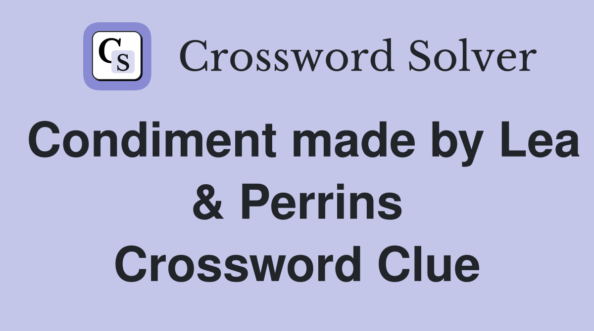 Condiment made by Lea & Perrins Crossword Clue