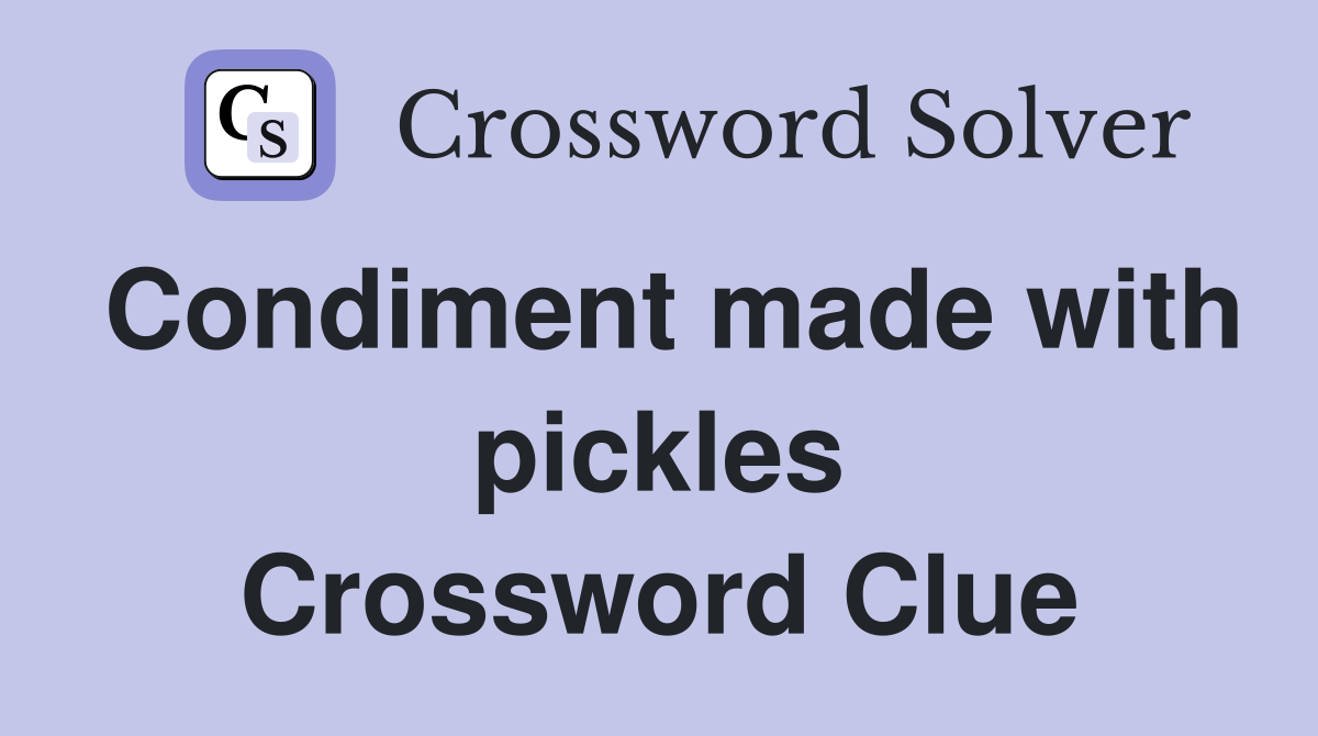 Condiment made with pickles Crossword Clue
