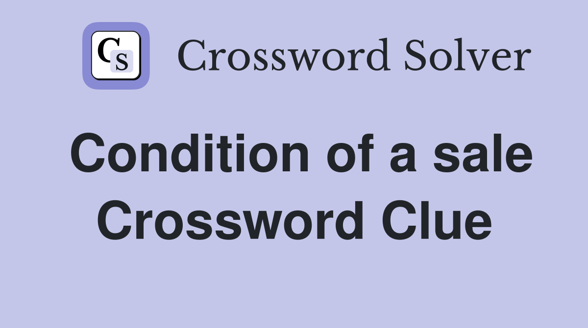 Condition of a sale Crossword Clue