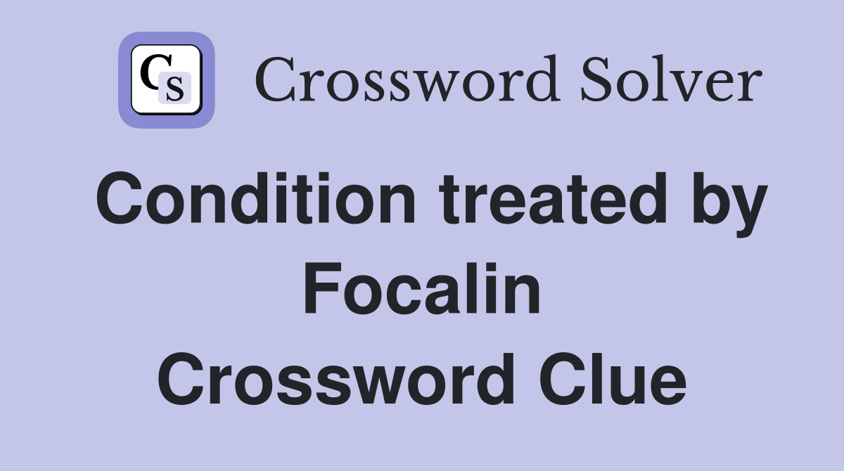 Condition treated by Focalin Crossword Clue