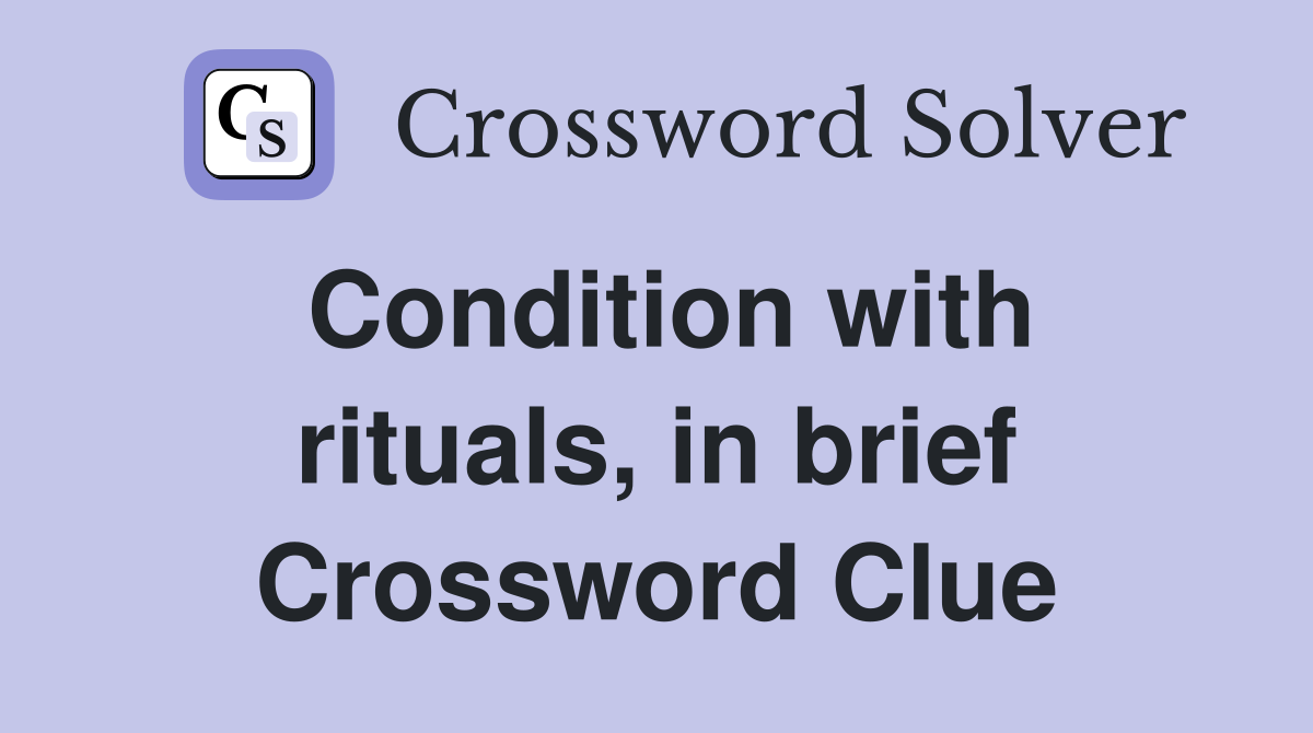 Condition with rituals, in brief Crossword Clue