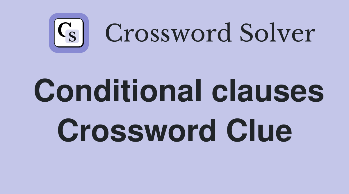 Conditional clauses Crossword Clue