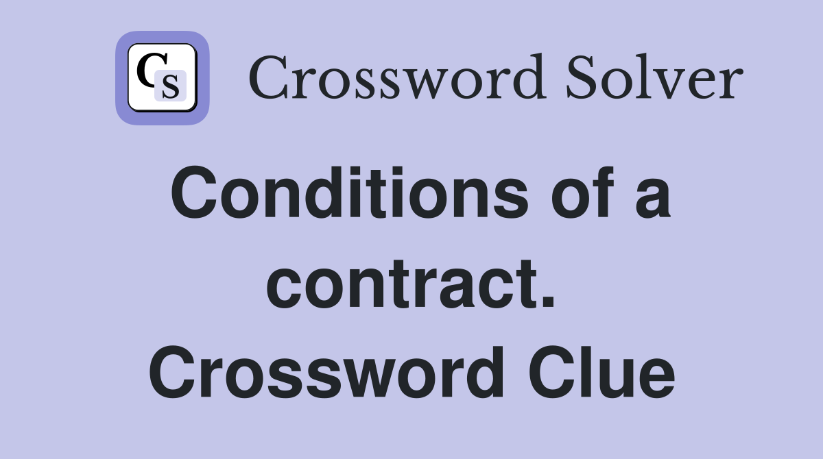 Conditions of a contract. Crossword Clue