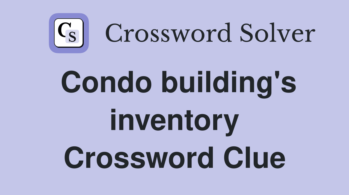Condo building's inventory Crossword Clue
