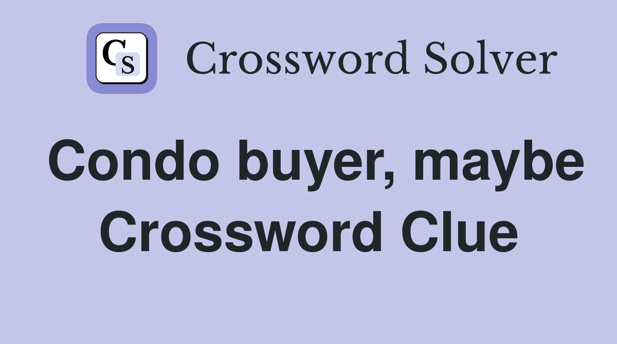 Condo buyer, maybe Crossword Clue