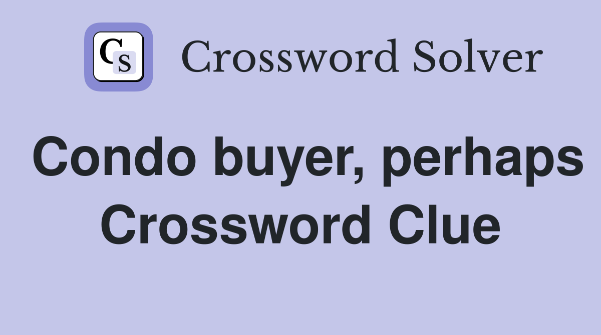 Condo buyer, perhaps Crossword Clue