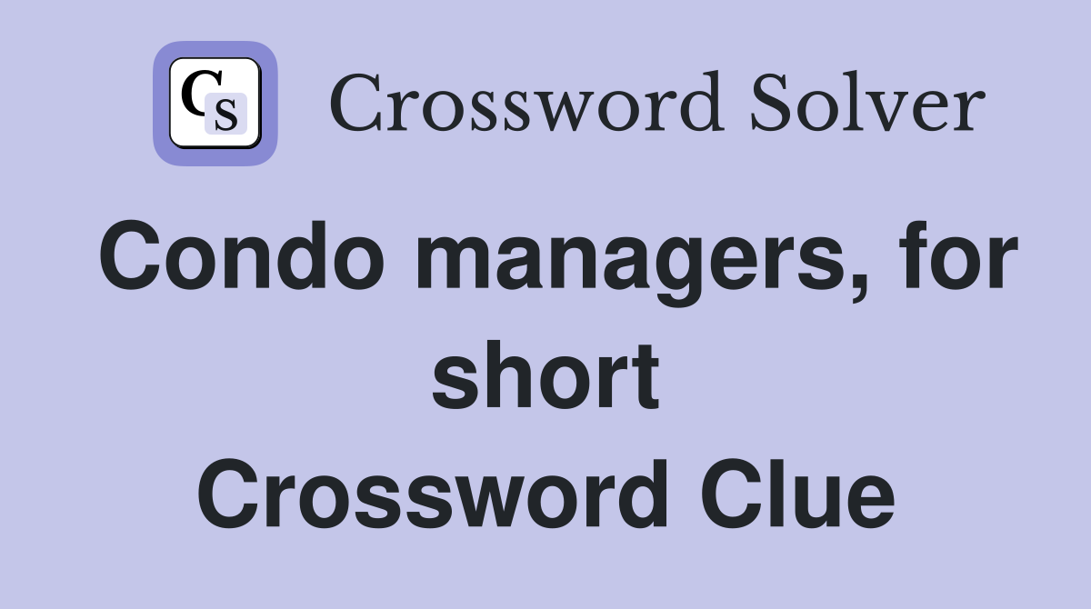 Condo managers, for short Crossword Clue