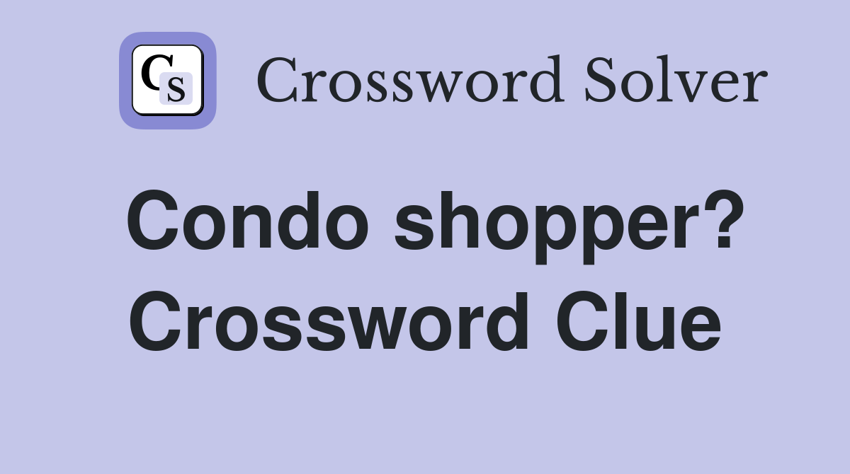 Condo shopper? Crossword Clue