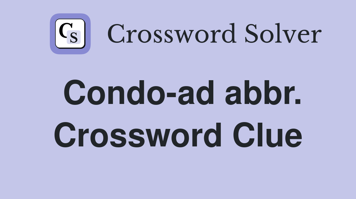 Condo-ad abbr. Crossword Clue