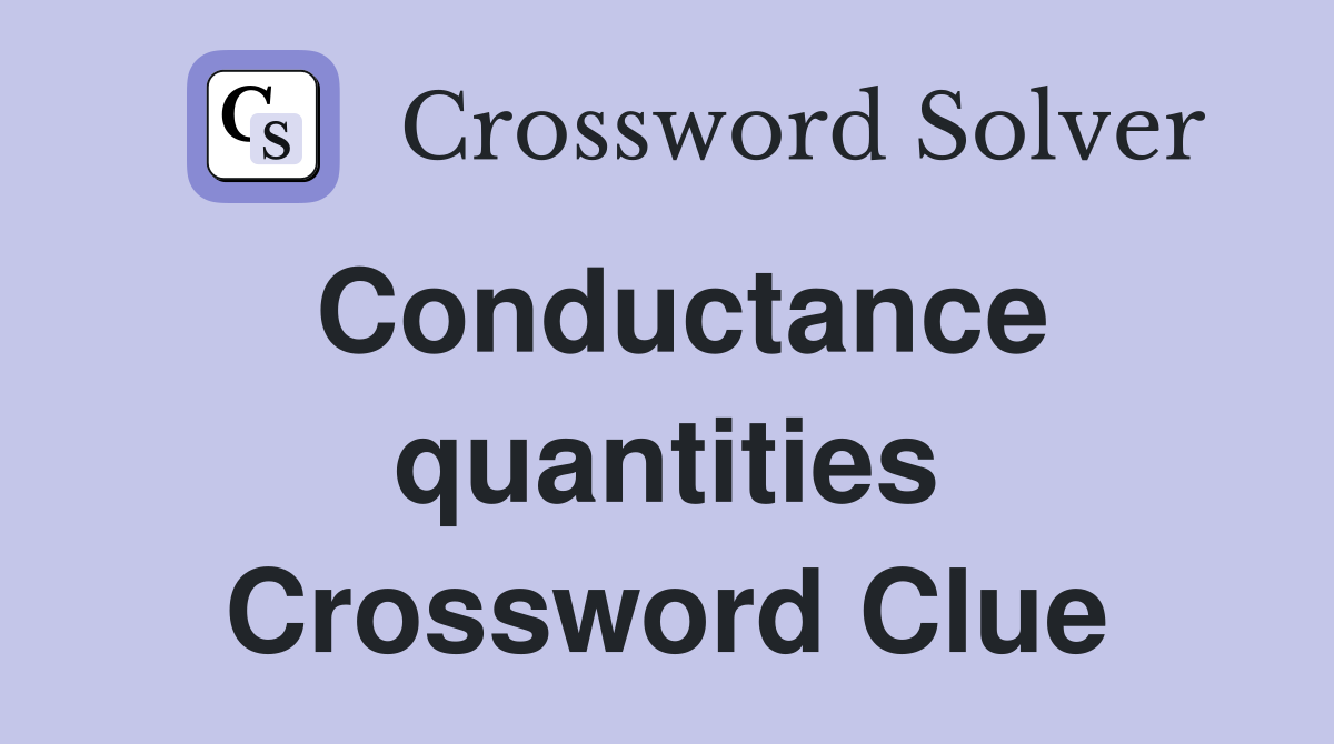 Conductance quantities Crossword Clue
