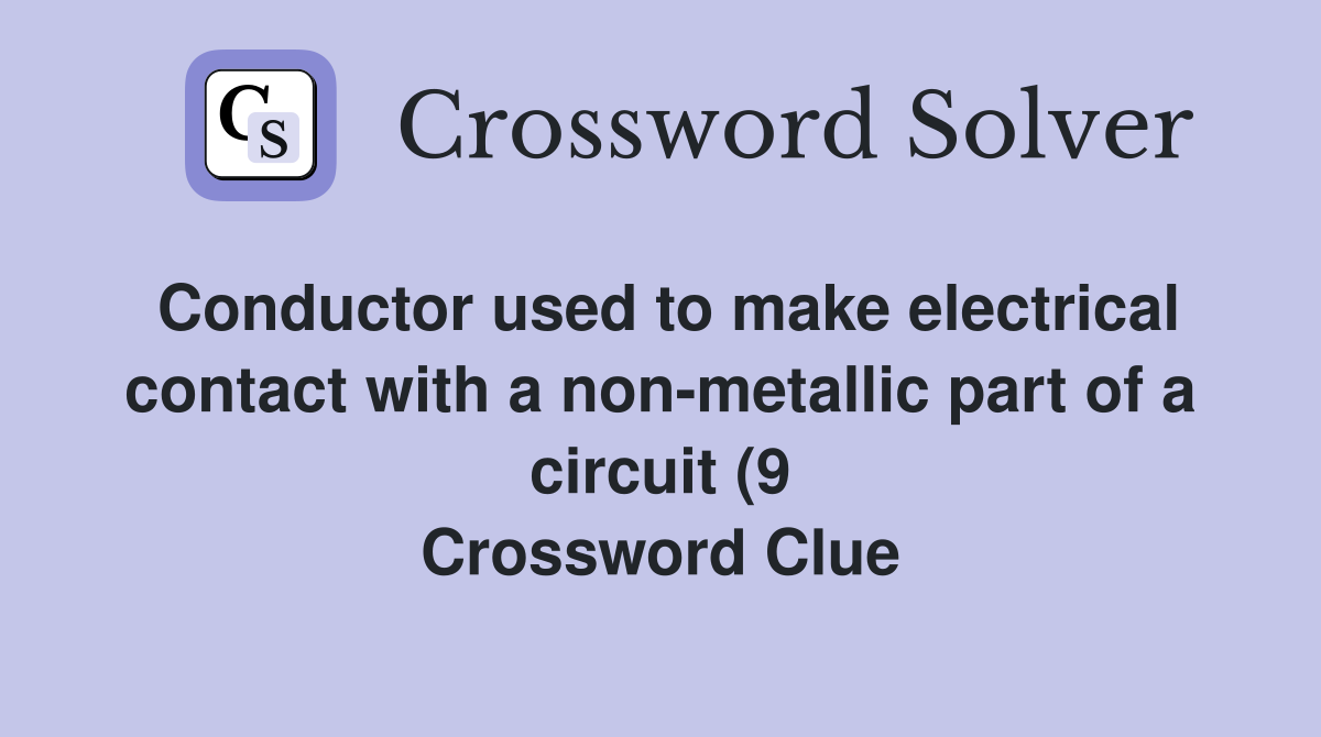 Conductor used to make electrical contact with a non metallic part of a Conductor used to make electrical contact with a non metallic part of a