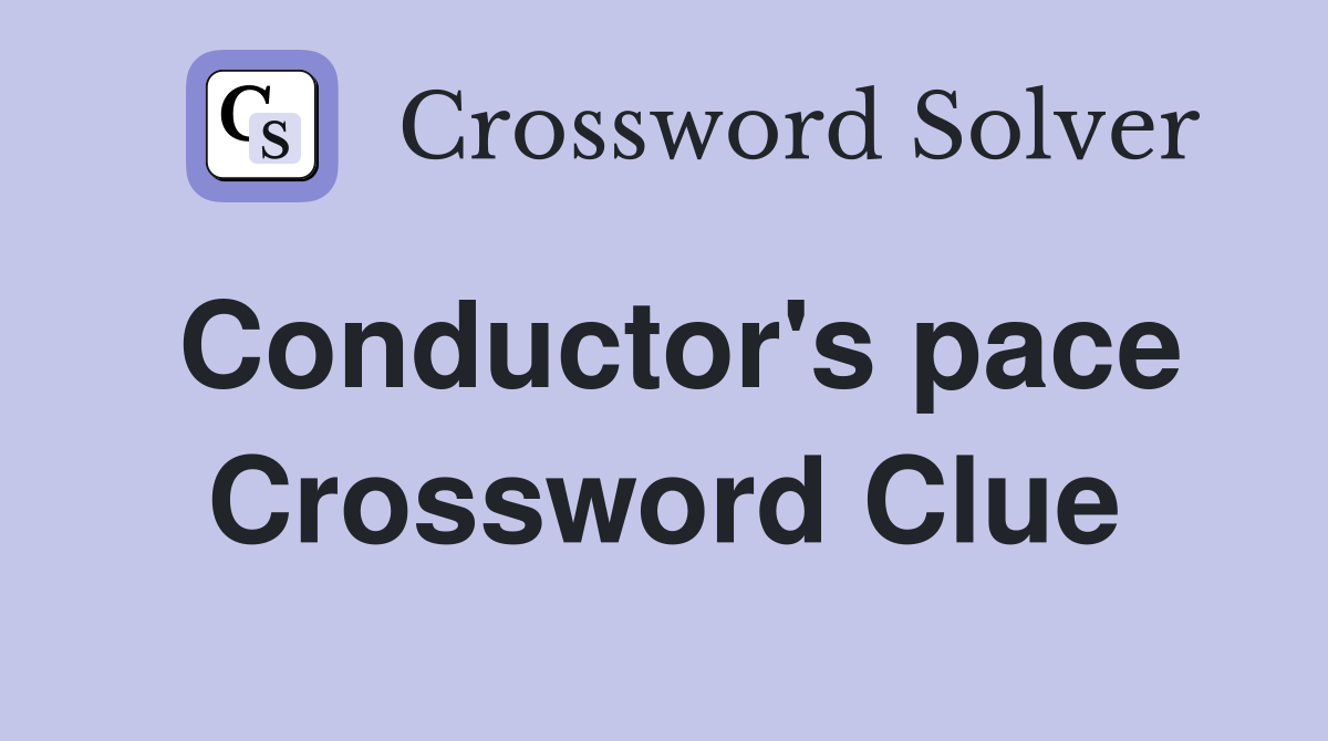 Conductor's pace Crossword Clue