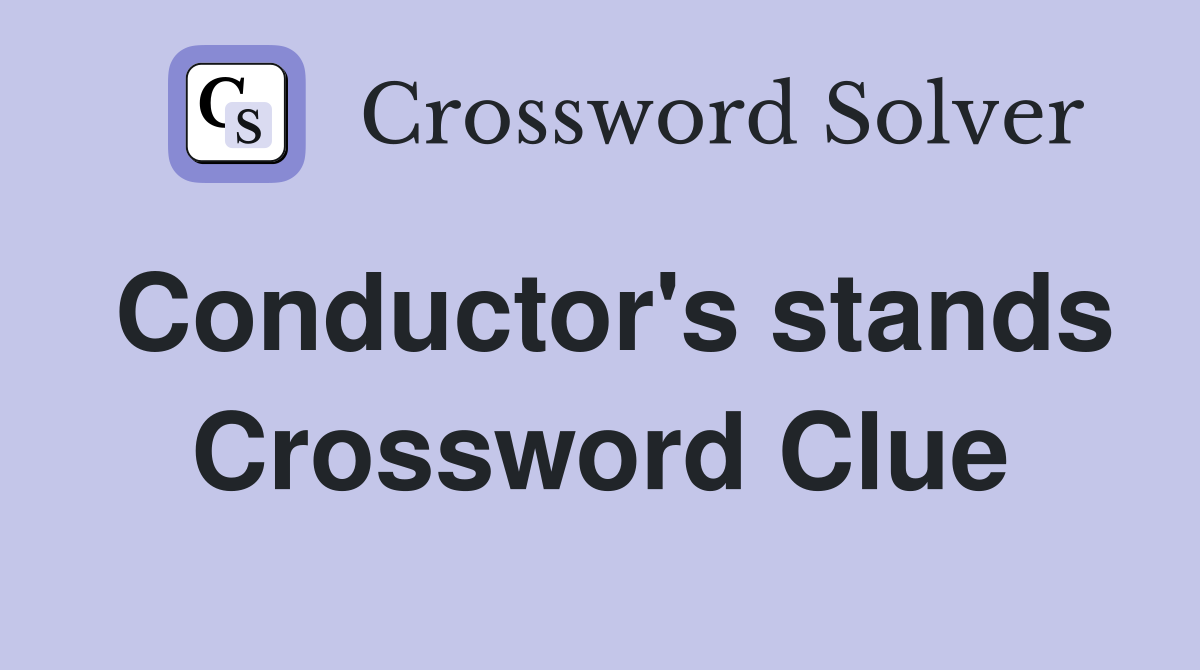 Conductor's stands Crossword Clue