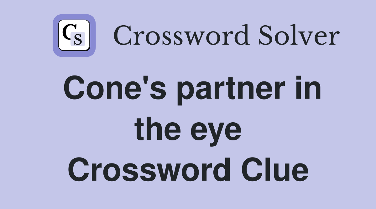 Cone's partner in the eye Crossword Clue