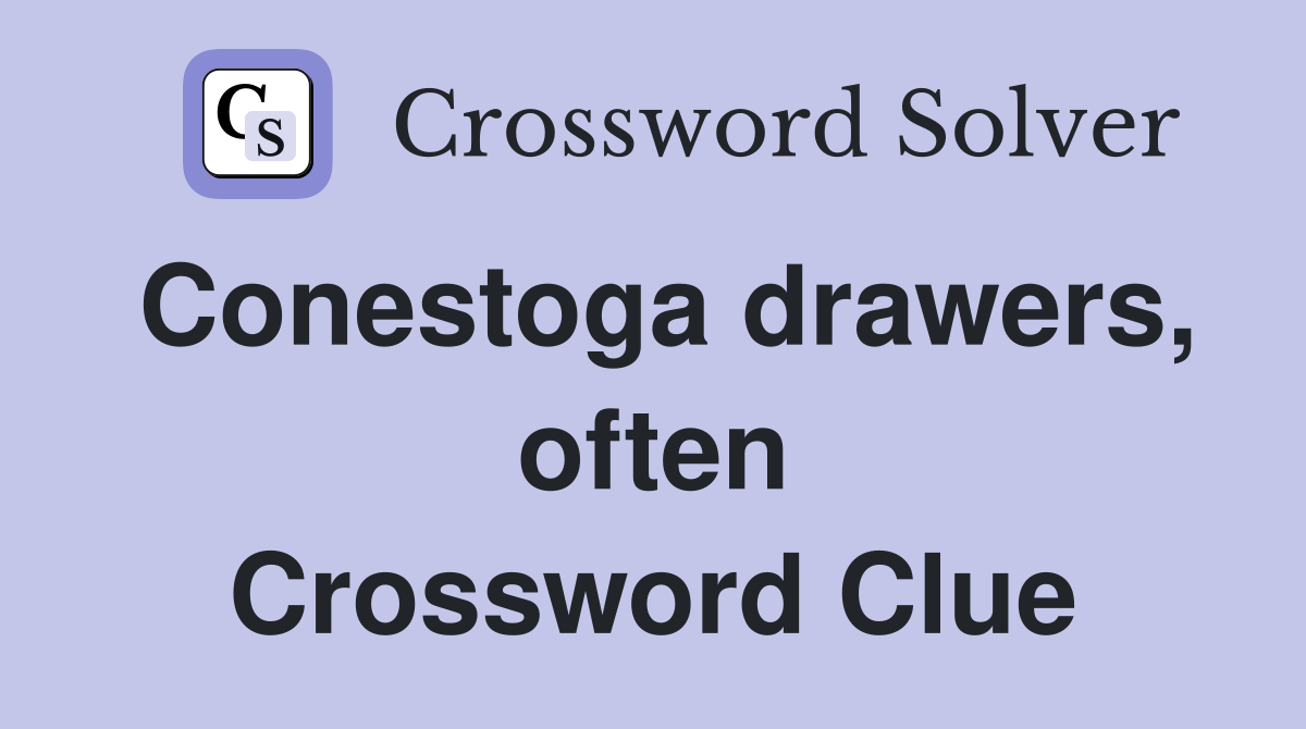Conestoga drawers, often Crossword Clue