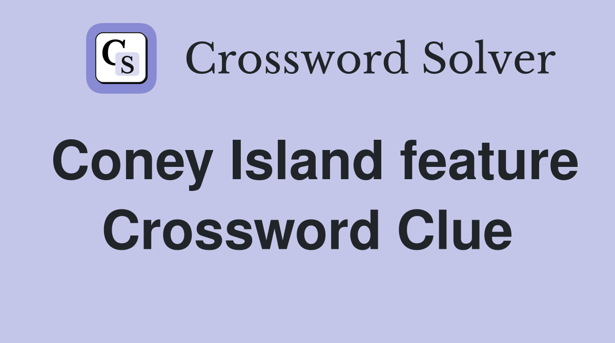 Coney Island feature Crossword Clue
