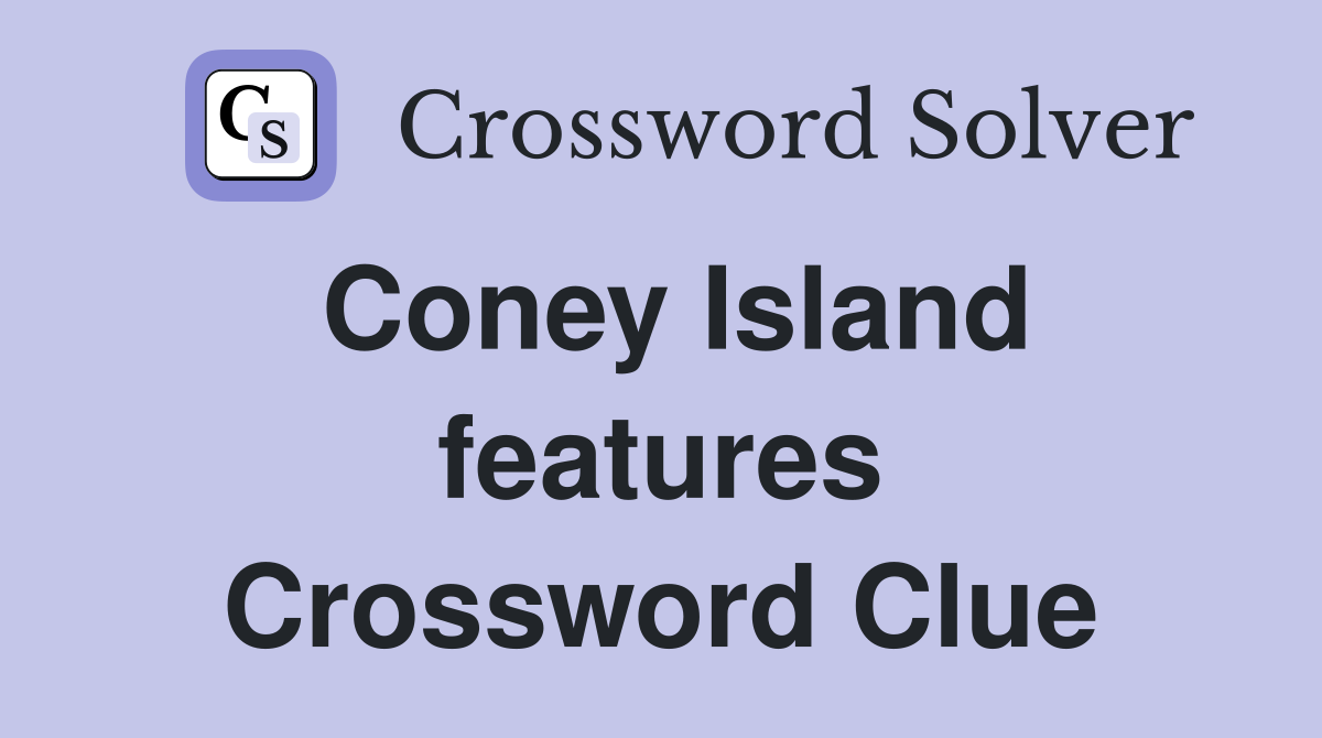 Coney Island features Crossword Clue