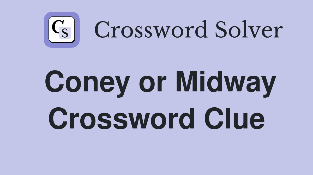 Coney or Midway Crossword Clue