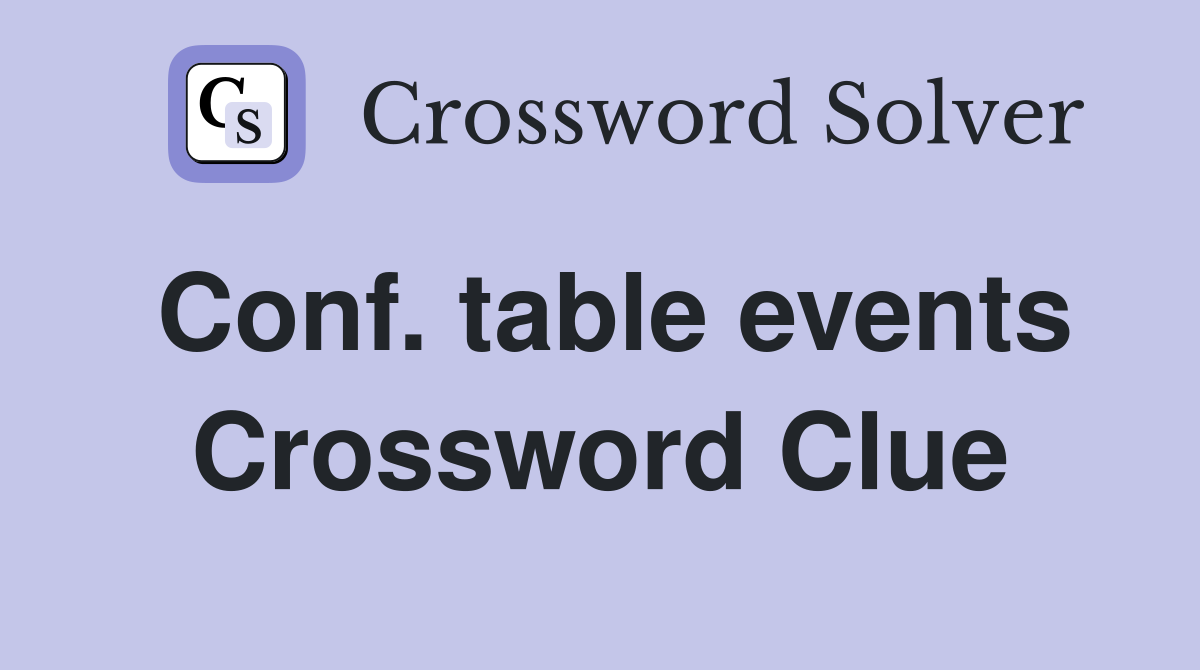 Conf. table events Crossword Clue