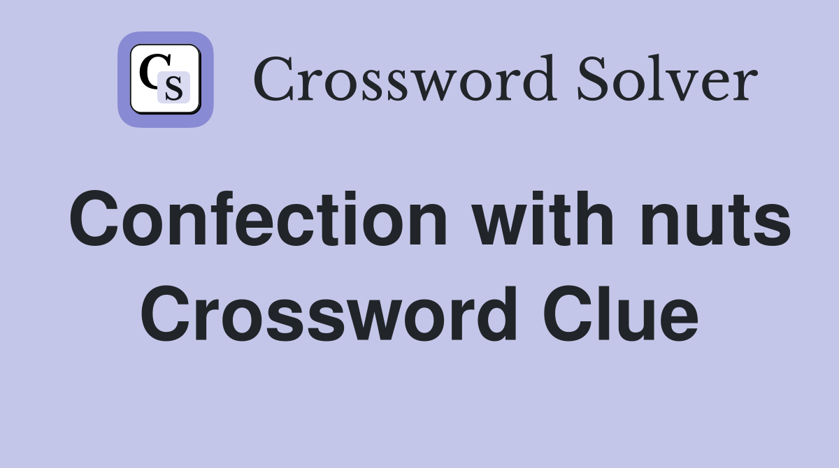 Confection with nuts Crossword Clue