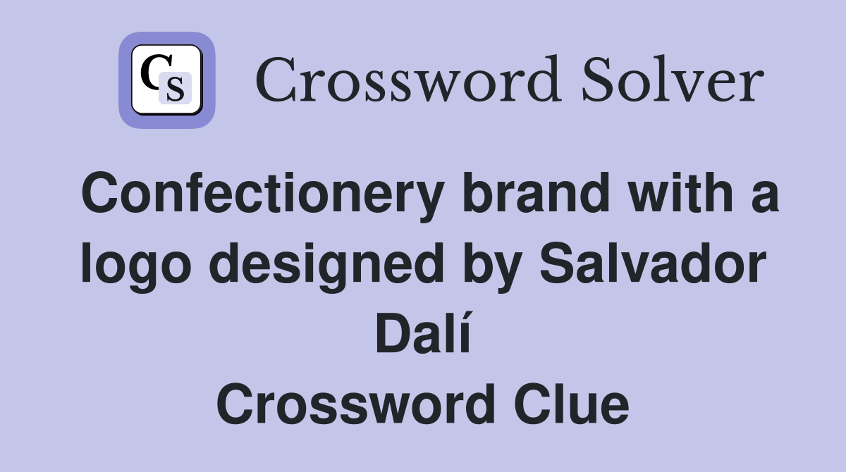 Confectionery brand with a logo designed by Salvador Dalí Crossword Clue