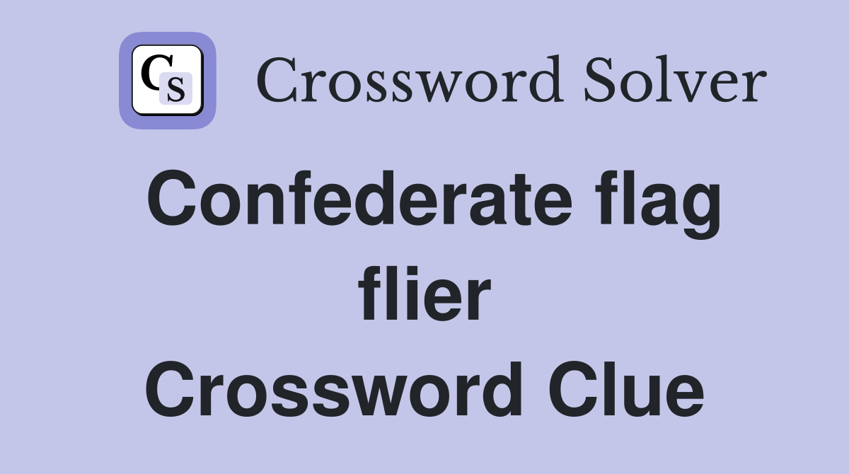 Confederate flag flier Crossword Clue