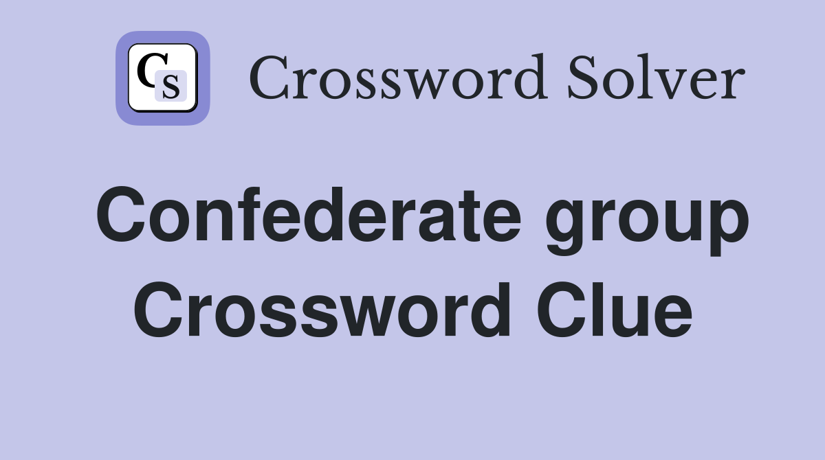 Confederate group Crossword Clue