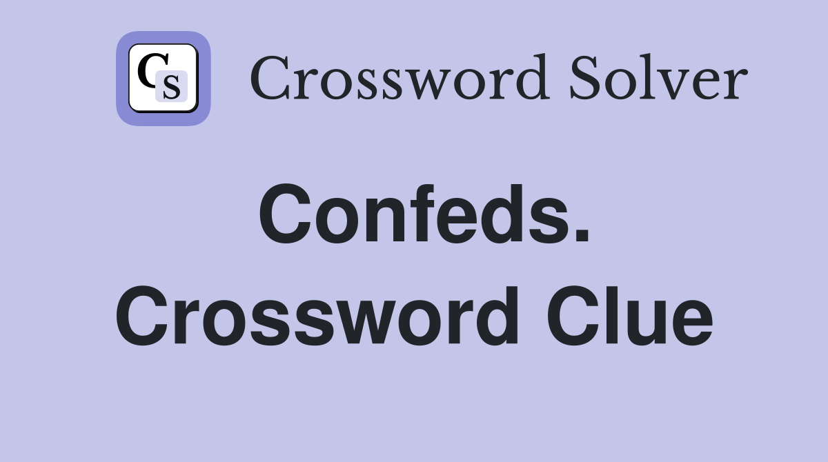 Confeds. Crossword Clue