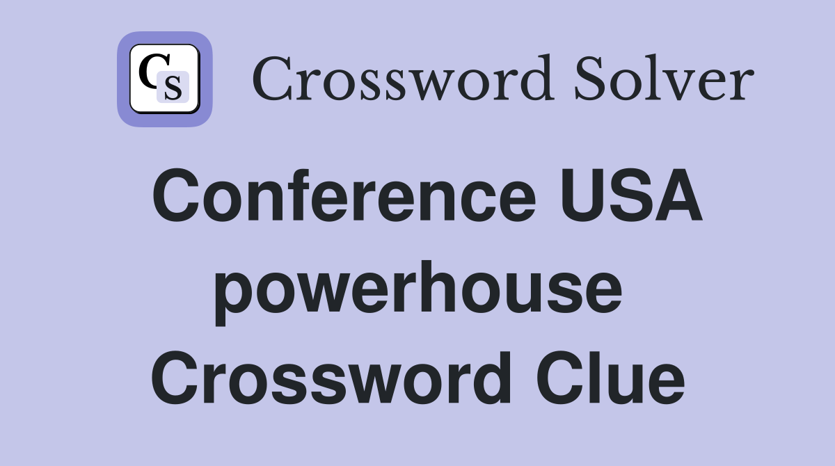 Conference USA powerhouse Crossword Clue