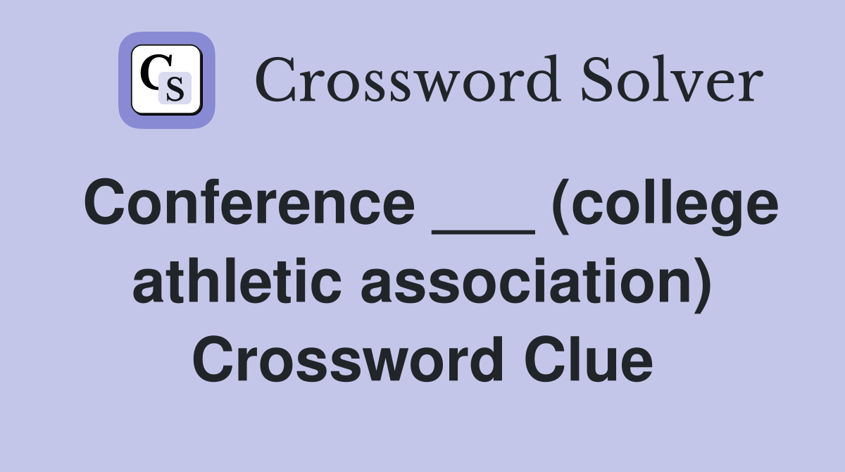 Conference ___ (college athletic association) Crossword Clue
