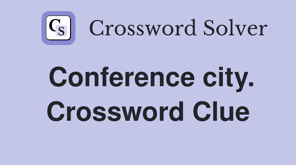 Conference city. Crossword Clue
