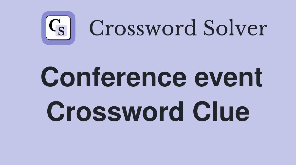 Conference event Crossword Clue