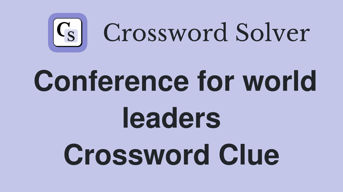 Conference for world leaders Crossword Clue
