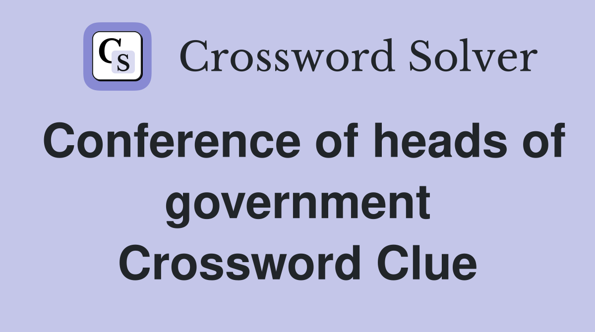 Conference of heads of government Crossword Clue