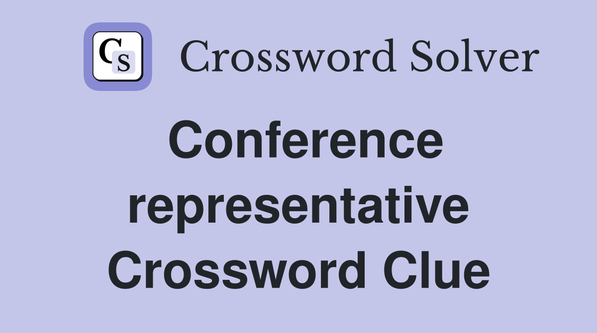 Conference representative Crossword Clue