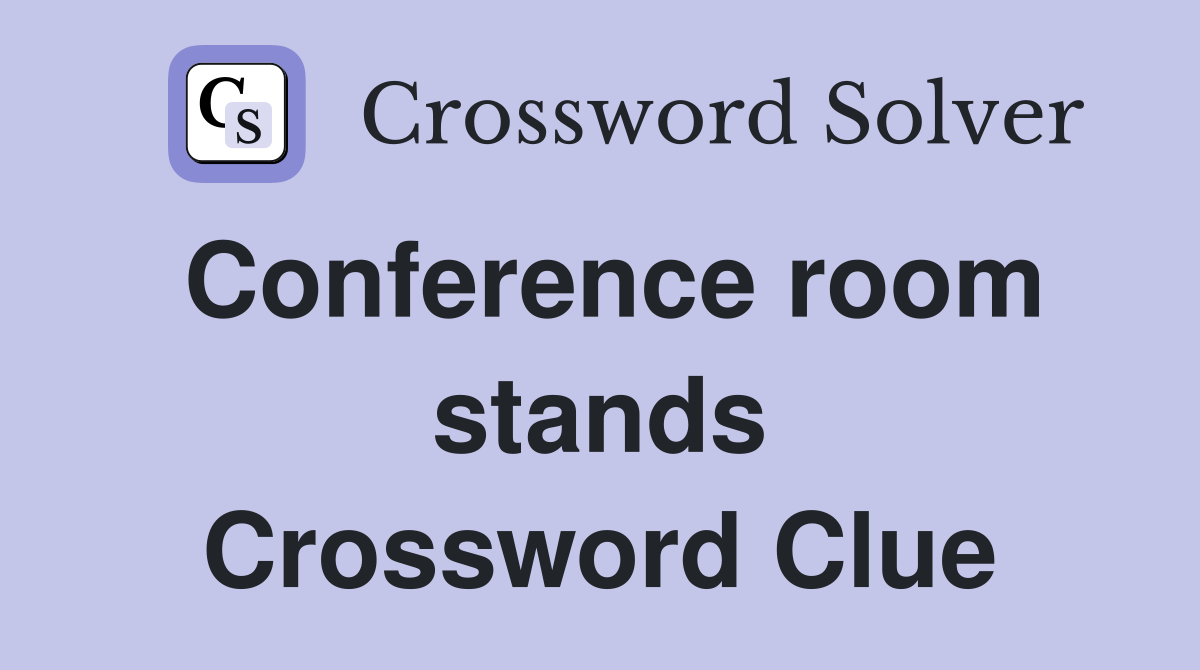 Conference room stands Crossword Clue