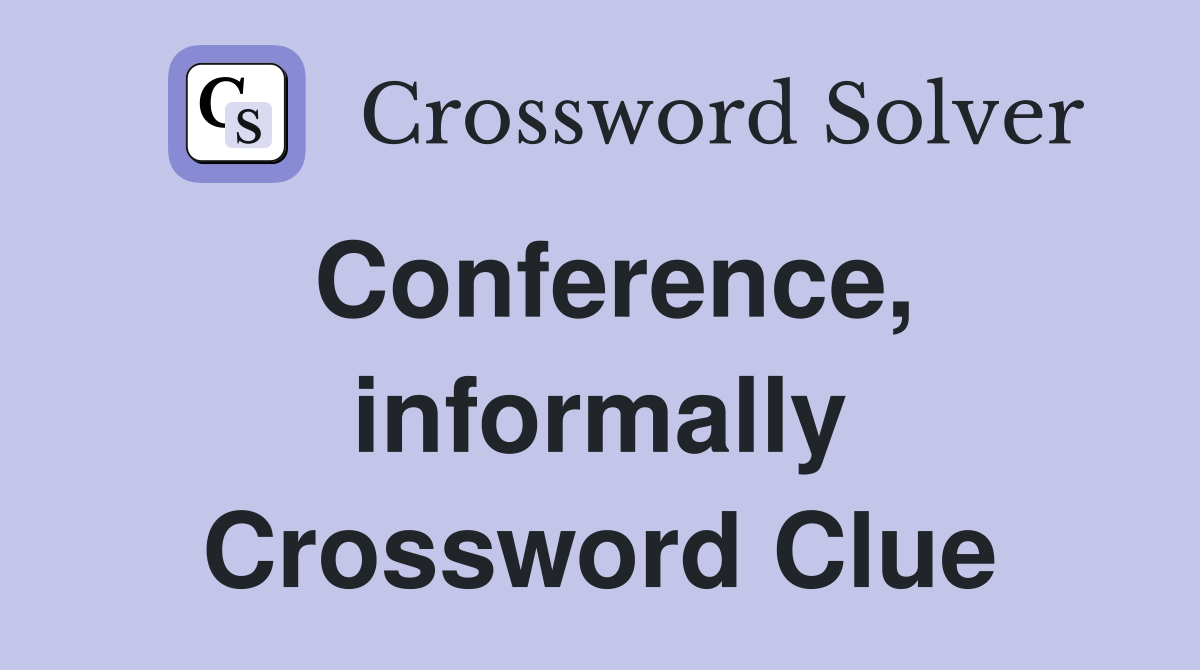 Conference, informally Crossword Clue