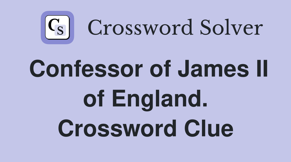 Confessor of James II of England. Crossword Clue