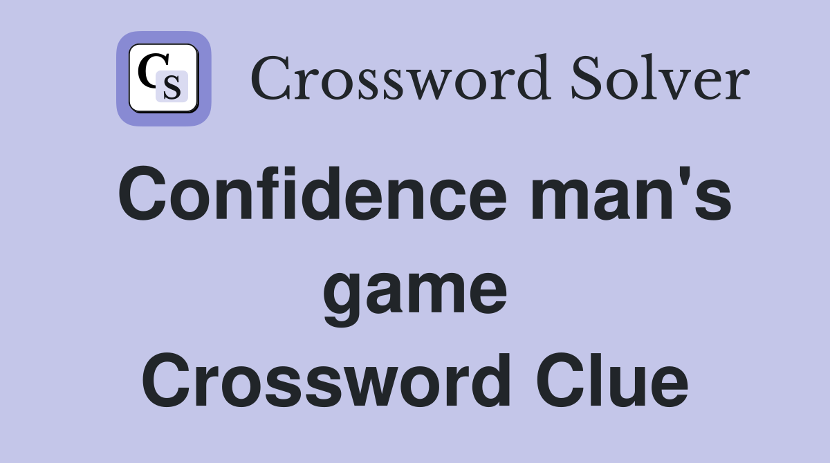 Confidence man's game Crossword Clue