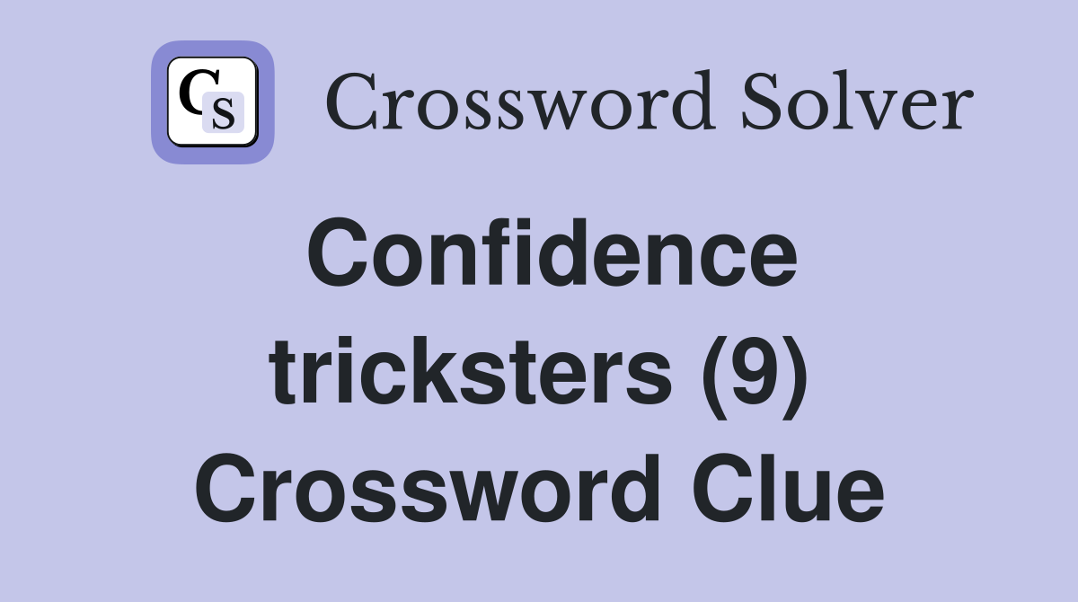 Confidence tricksters (9) Crossword Clue