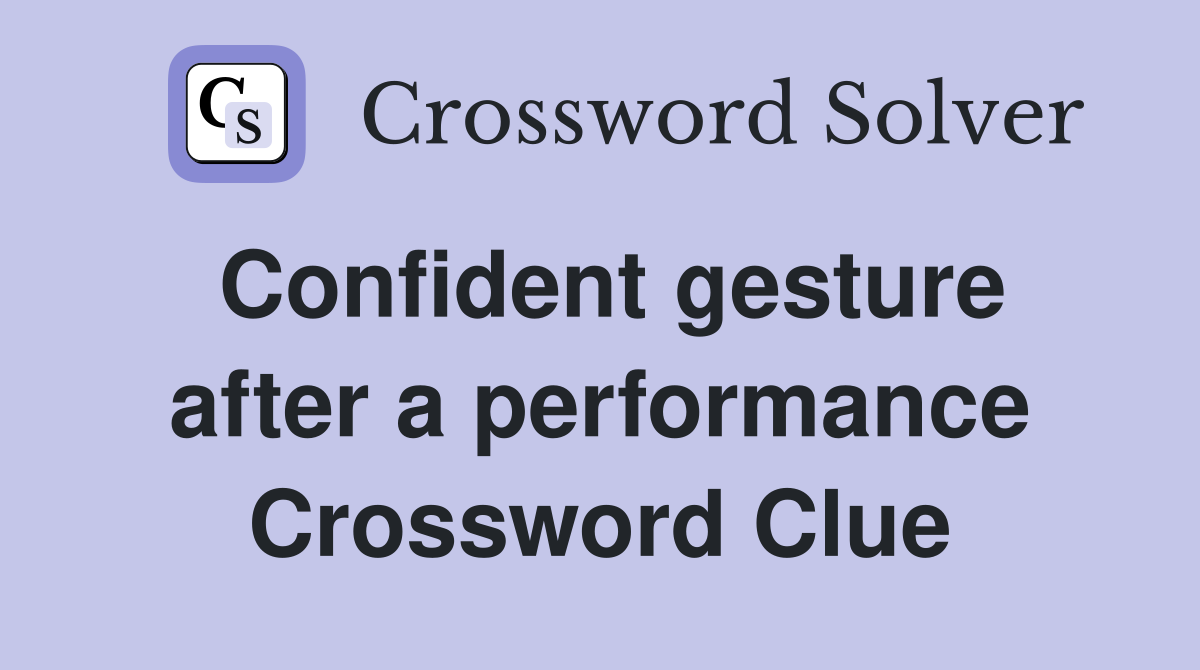 Confident gesture after a performance Crossword Clue