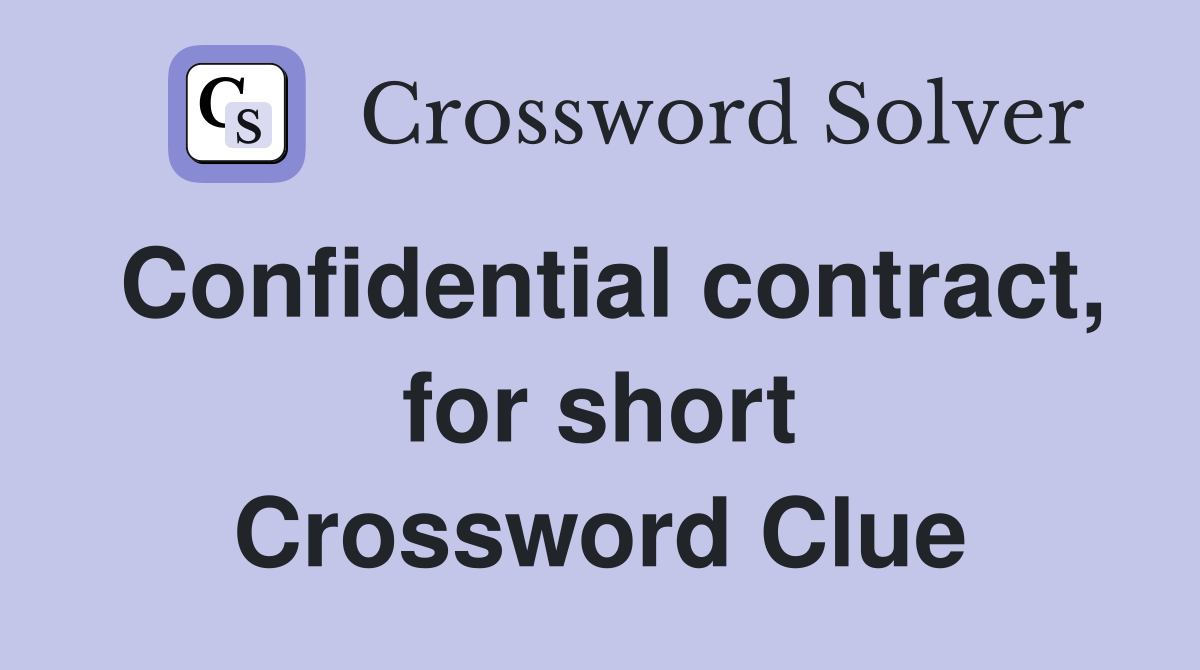 Confidential contract, for short Crossword Clue