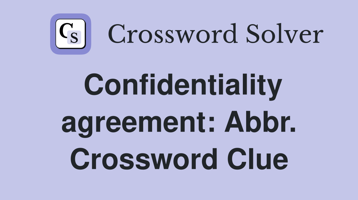 Confidentiality agreement: Abbr. Crossword Clue